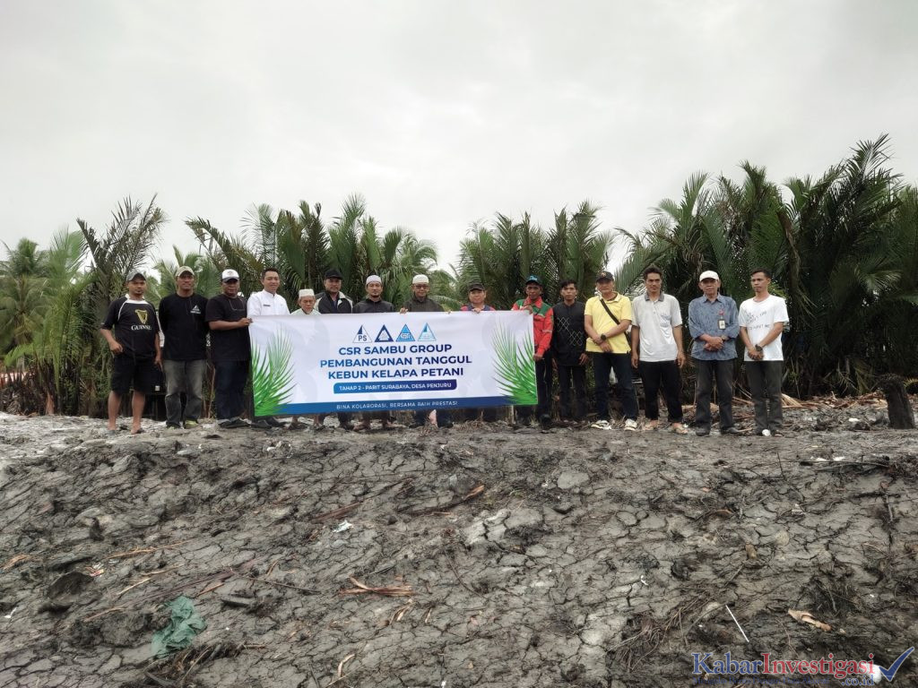 CSR Sambu Group dalam Pembangunan Tanggul Parit Surabaya,Desa Penjuru, Kateman, Inhil