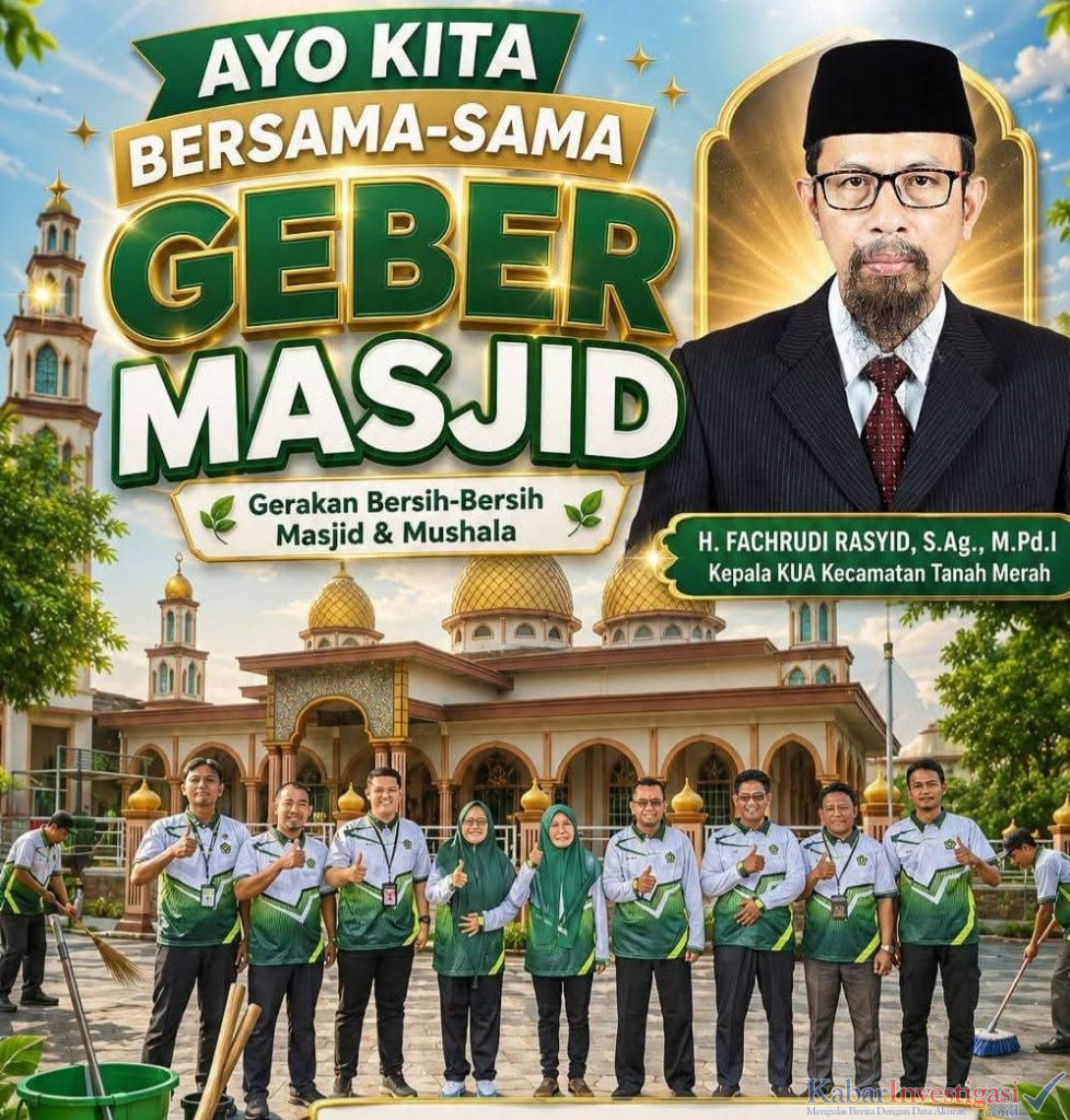 KUA TANAH MERAH GELAR “GEBER MASJID”, GERAKAN BERSIH-BERSIH MASJID & MUSHALA SE-KECAMATANTANAH MERAH